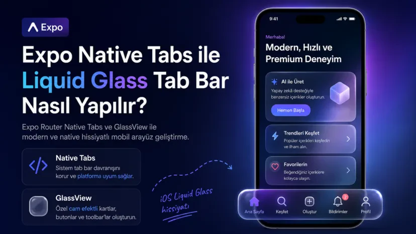 Expo Native Tabs ile Liquid Glass Tab Bar Nasıl Yapılır?